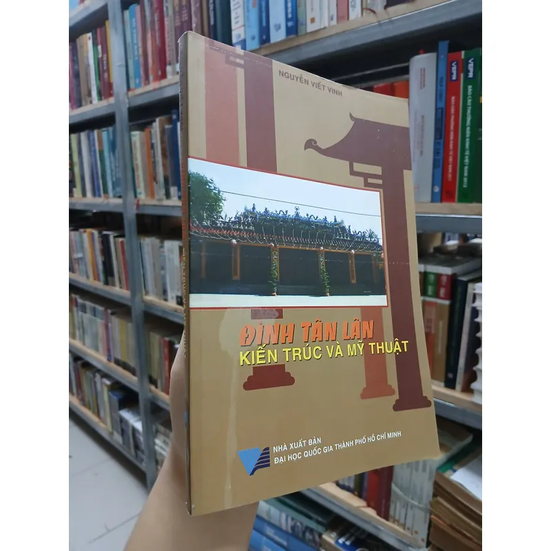 ĐÌNH TÂN LÂN KIẾN TRÚC VÀ MỸ THUẬT - NGUYỄN VIẾT VINH 726935