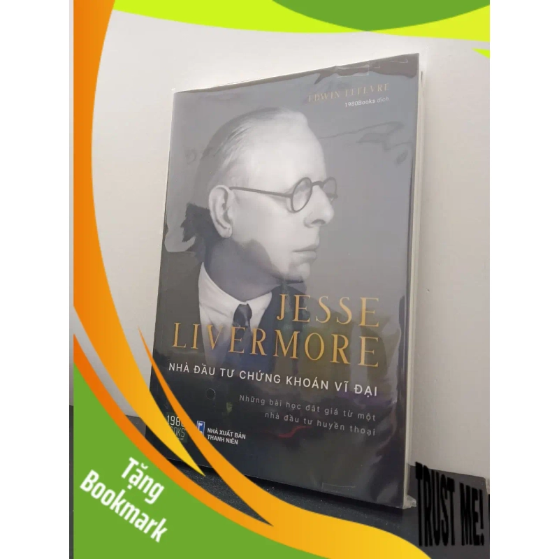 (TẶNG BOOKMARK) Jesse Livermore - Nhà Đầu Tư Chứng Khoán Vĩ Đại - Edwin Lefevre New 100% RBK.ASB1303 945728