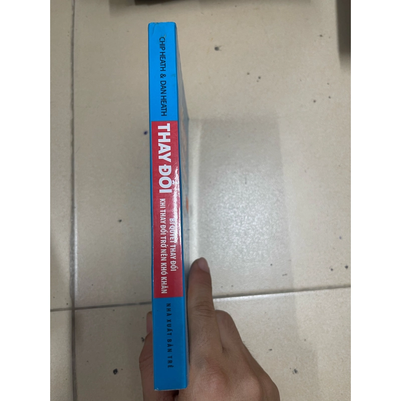 Thay đổi bí quyết thay đổi khi thay đổi trở nên khó khăn - Chip Health, Dan Heath (c43) 497841