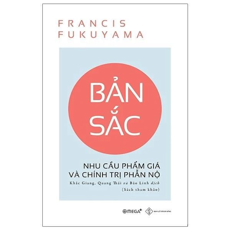 Bản Sắc - Nhu Cầu Phẩm Giá Và Chính Trị Phẫn Nộ - Francis Fukuyama 251223