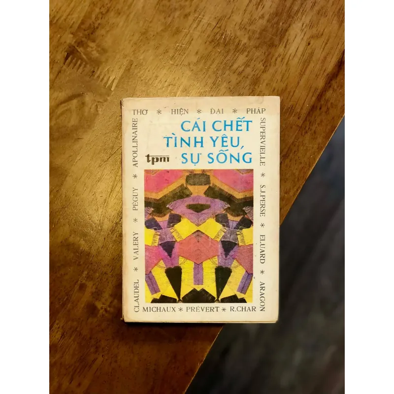Tập thơ hiện đại Pháp - Cái chết Tình yêu Sự Sống 754647
