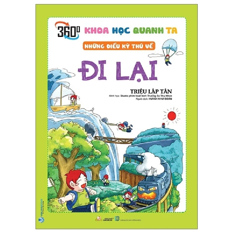Khoa Học Quanh Ta - Những Điều Kỳ Thú Về Đi Lại - Triệu Lập Tân (Mới 100%) Kiến thức bách khoa, Văn Lang Books - SÁCH ĐẠI HỌC 488301