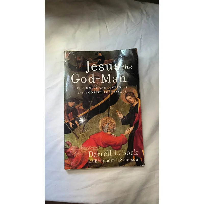 Darrell L. Bock - Jesus the God-Man: The Unity and Diversity of the Gospel Portrayals 732782