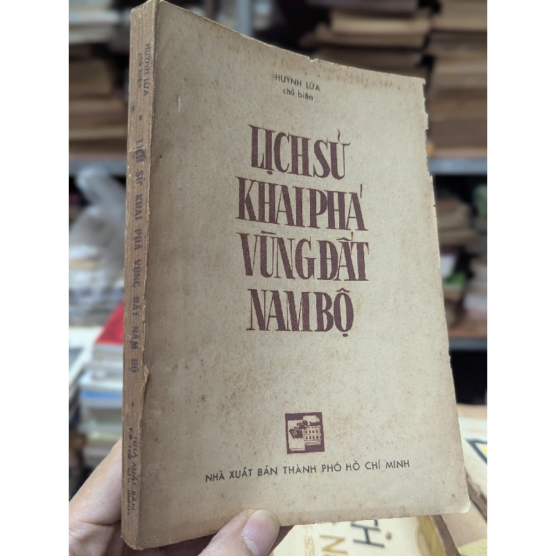 Lịch sử khai phá vùng đất Nam Bộ - Huỳnh Lứa, Lê Quang Minh, Lê Văn Nam, Đỗ Hữu Nghiêm 384967