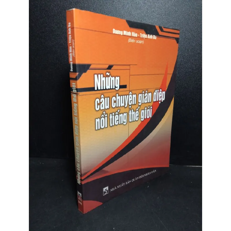 [Sách Cũ SCGR] Những câu chuyện gián điệp nổi tiếng thế giới mới 80% ố 2008 Dương Minh Hào - Triệu Anh Ba HCM2103 LỊCH SỬ - CHÍNH TRỊ - TRIẾT HỌC 679483