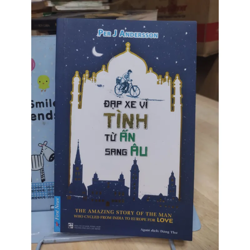 Sách: Đạp xe vì tình từ ấn sang âu - TG: Per J Andersson (B3) 995163
