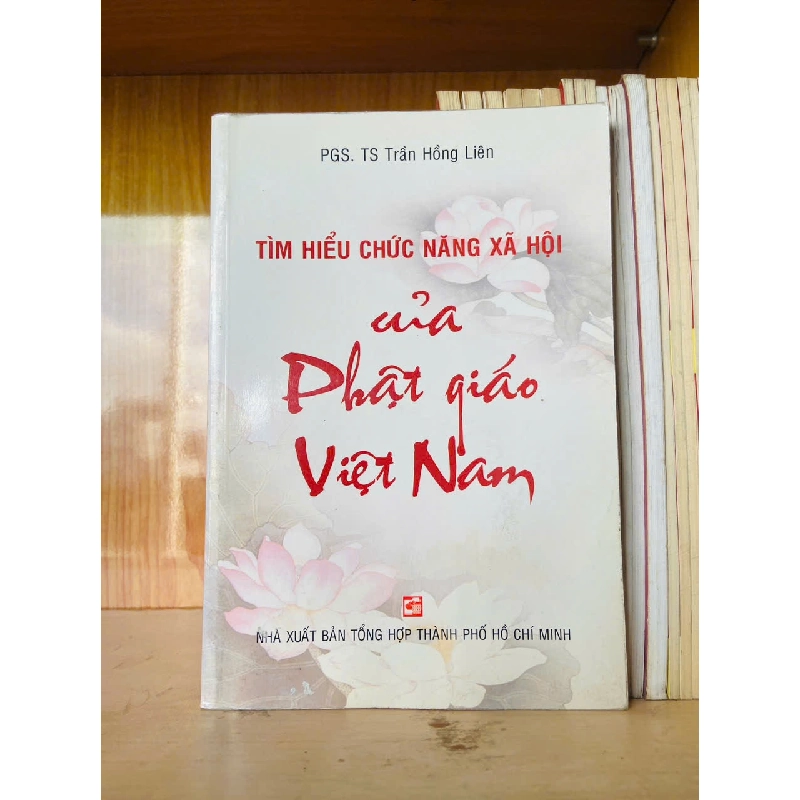Tìm hiểu chức năng của Phật giáo Việt Nam - Trần Hồng Liên - GIÁO TRÌNH, CHUYÊN MÔN - VAVO2911-197 Blogmeo040226 795036