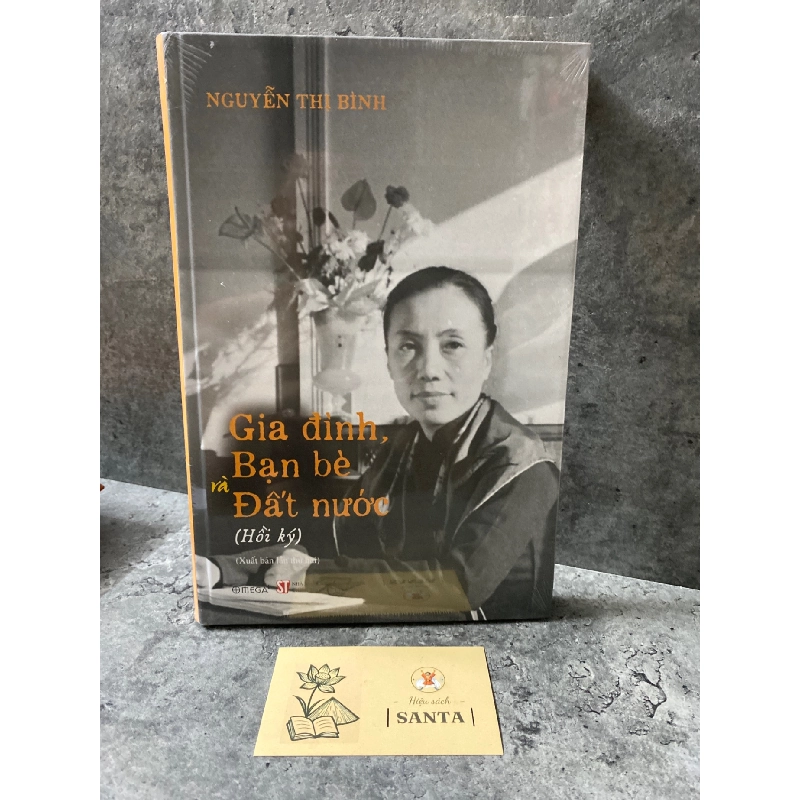 Gia đình,bạn bè và đất nước (hồi ký)- Nguyễn Thị Bình (bìa cứng,nguyên seal) 784116