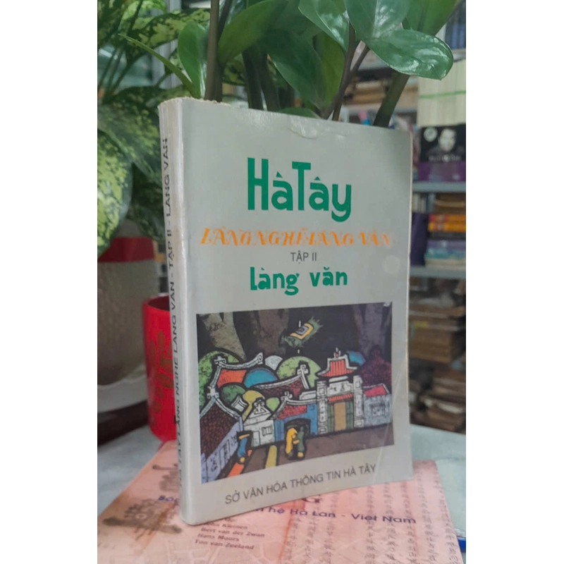 HÀ TÂY LÀNG NGHỀ VÀ LÀNG VĂN - LÀNG VĂN (TẬP 2) 460296