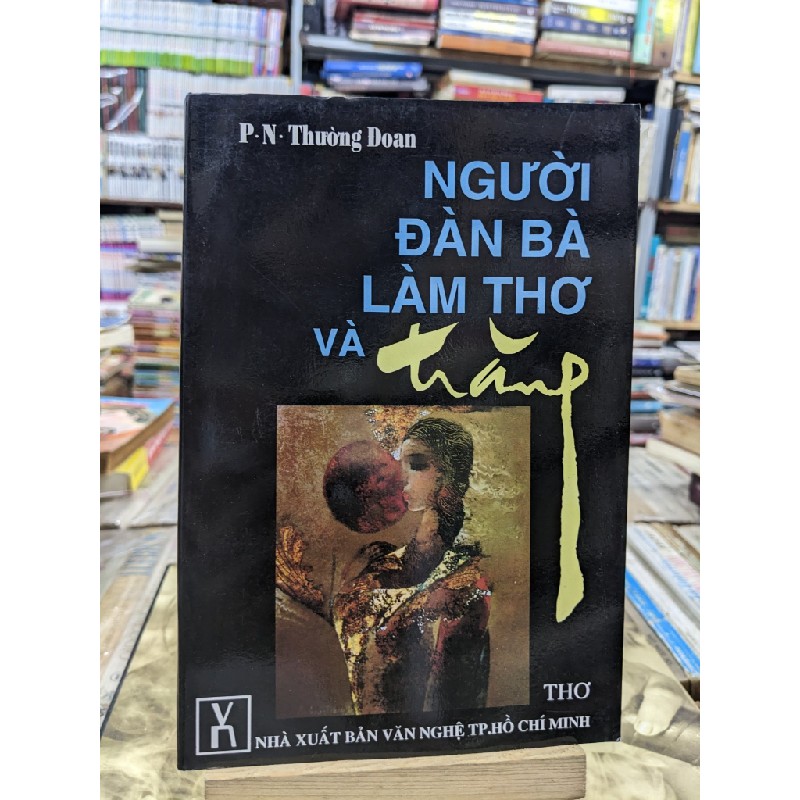 Người đàn bà làm thơ và trăng - P.N.Thường Đoan ( sách có chữ ký tác giả ) 124912