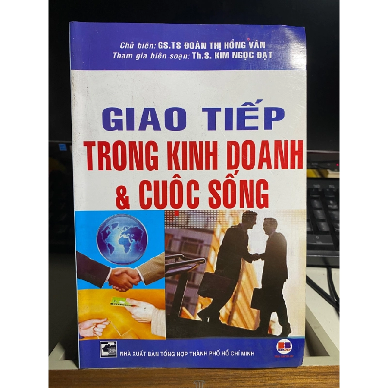 Giao Tiếp Trong Kinh Doanh và Cuộc Sống- Gs Ts Đoàn Thị Hồng Vân STB883 457036