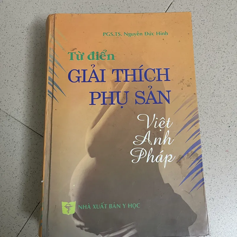 Từ Điển Giải Thích Phụ Sản Việt – Anh – Pháp 717490