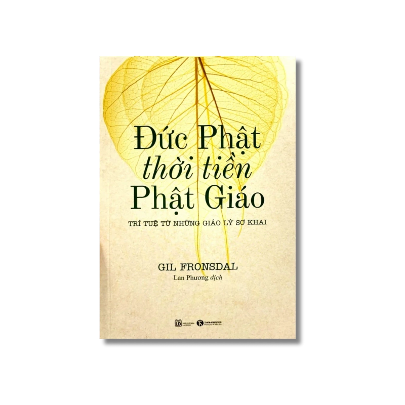 Đức Phật thời tiền Phật giáo: Trí tuệ từ những giáo lý sơ khai - Gil Fronsdal Vanvosach 725001