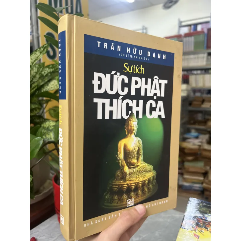 SỰ TÍCH ĐỨC PHẬT THÍCH CA (BÌA CỨNG) - TRẦN HỮU DANH 1019311