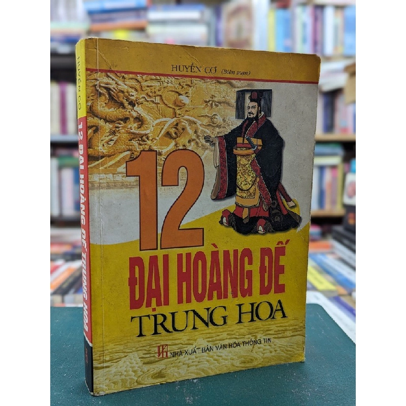 12 đại hoàng đế trung hoa - Huyền Cơ biên soạn 121579