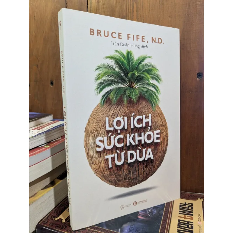 Lợi ích sức khoẻ từ dừa - Bruce Fife, N.D. 720144