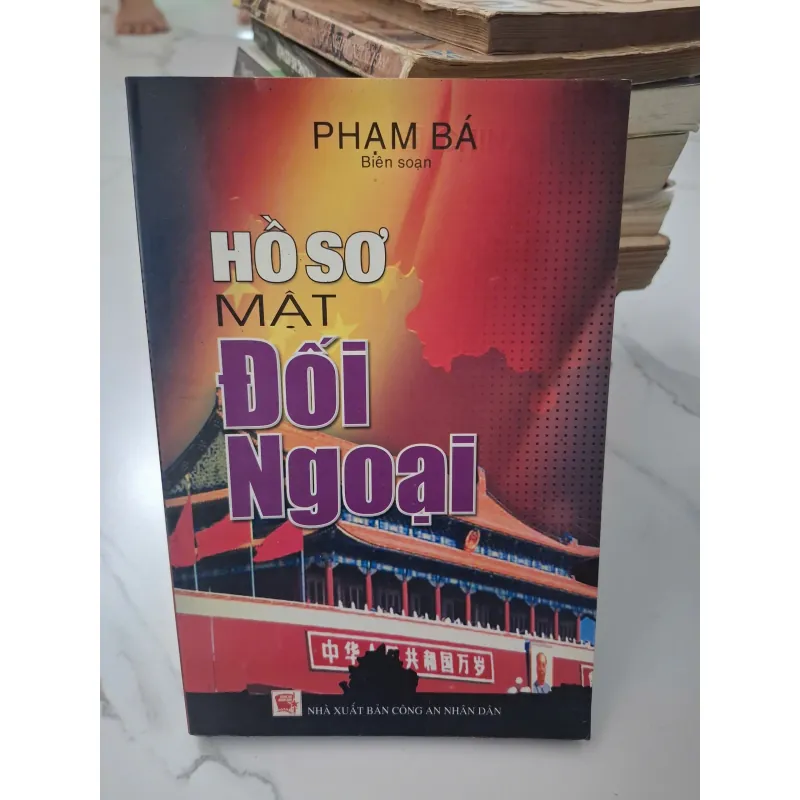 Hồ sơ mật Đối ngoại - Phạm Bá (Biên soạn) - Tài liệu / Lịch sử / Chính trị 695146