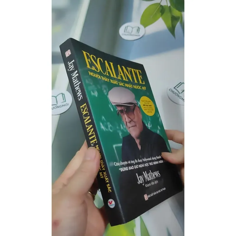 Escalante: Người Thầy Xuất Sắc Nhất Nước Mỹ - Jay Mathews 727336
