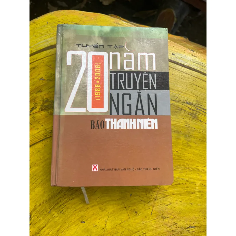 TUYỂN TẬP 20 NĂM TRUYỆN NGẮN BÁO THANH NIÊN 1986-2006 732765
