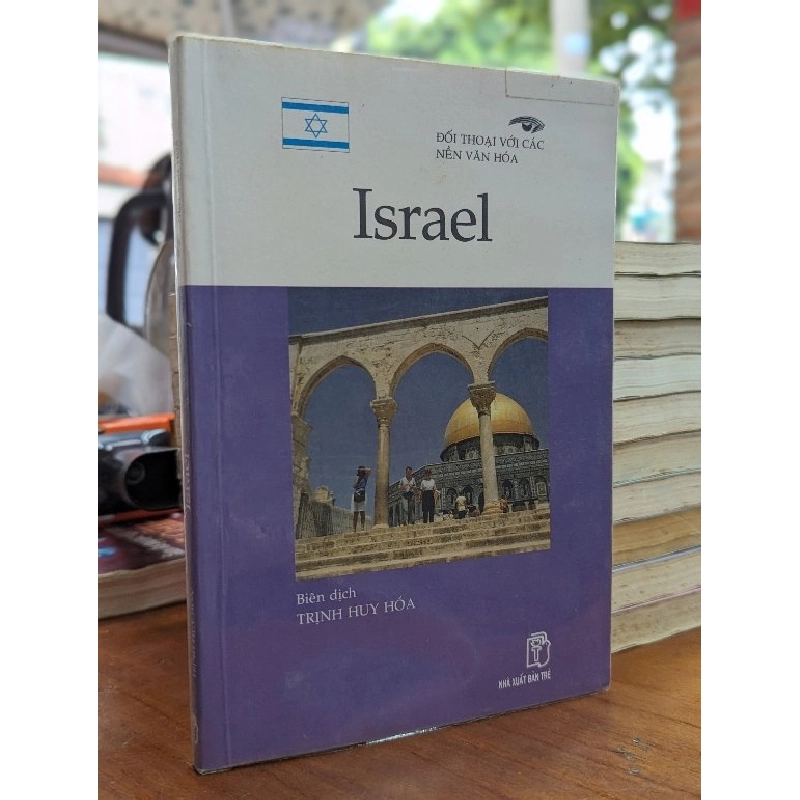 ĐỐI THOẠI VỚI CÁC NỀN VĂN HOÁ ISRAEL - BIÊN DỊCH TRỊNH HUY HOÁ 155323