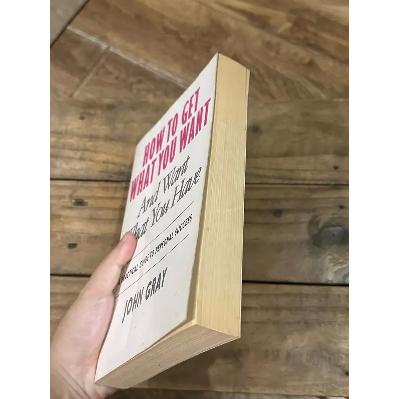 How to Get What You Want - John Gray 729109