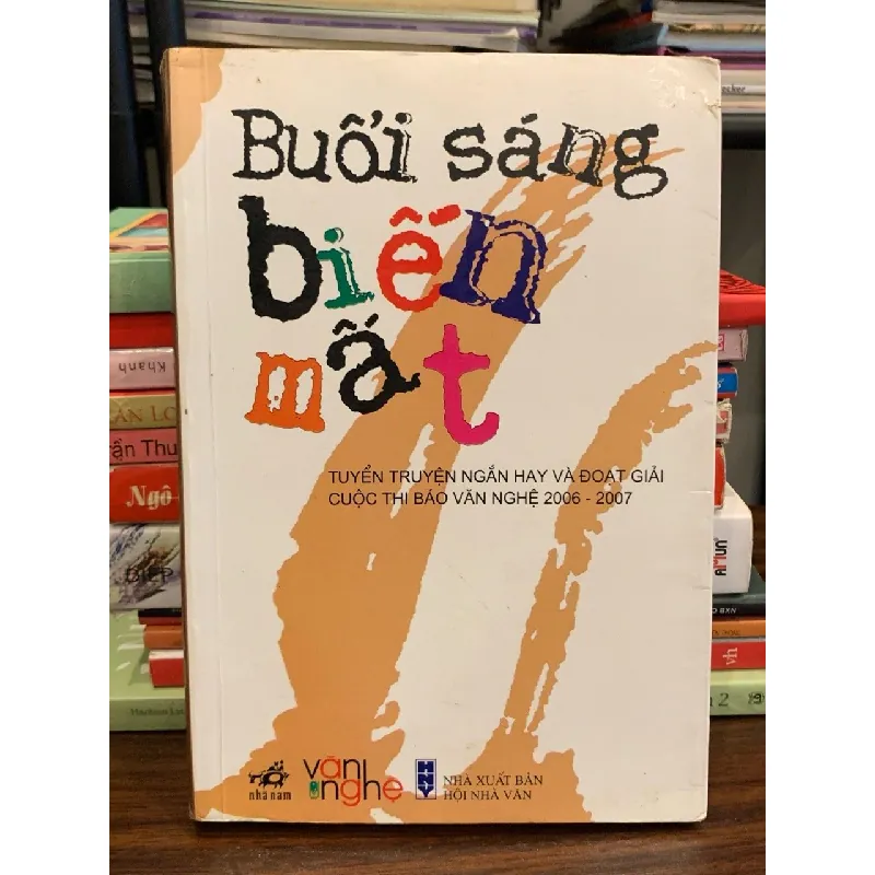 Buổi sáng biến mất – Tuyển tập truyện ngắn báo Văn Nghệ 571401