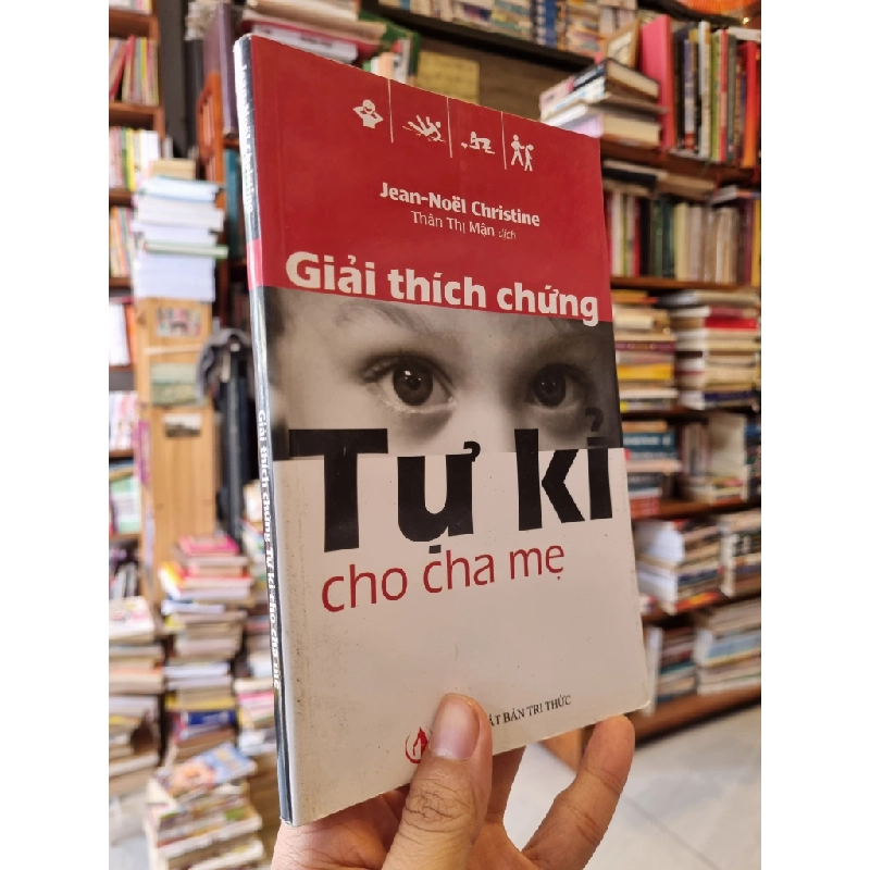 GIẢI THÍCH CHỨNG TỰ KỶ CHO CHA MẸ - Jean-Noel Christine (Thân Thị Mận dịch) 180996