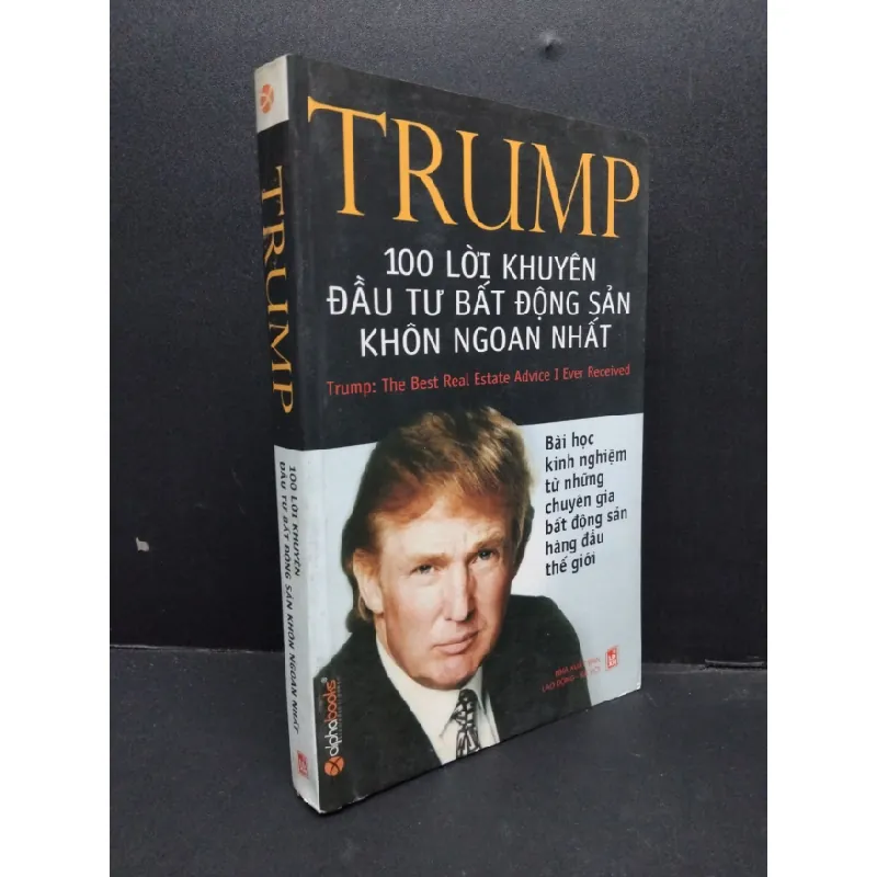 [Sách Cũ SCGR] Trump 100 lời khuyên đầu tư bất động sản khôn ngoan nhất mới 80% bẩn bìa, ố nhẹ, tróc bìa, tróc gáy 2007 HCM2110 Donal Trump MARKETING KINH DOANH 676600