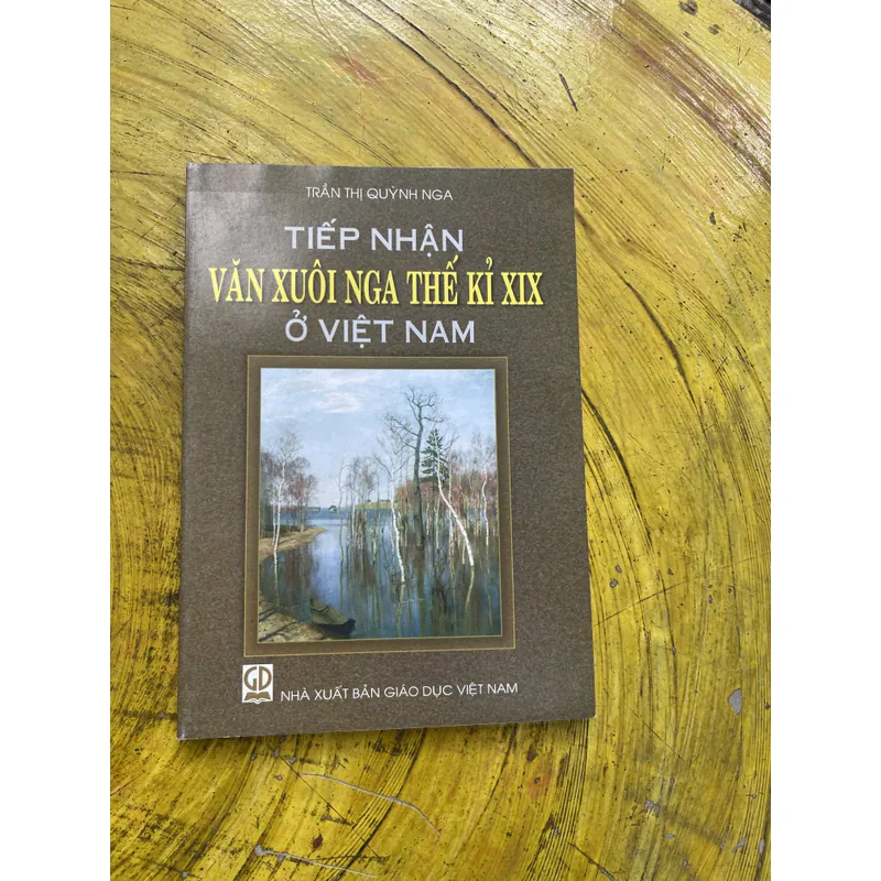 TIẾP NHẬN VĂN XUÔI NGA THẾ KỈ XIX Ở VIỆT NAM- TRẦN THỊ QUỲNH NGA 602637