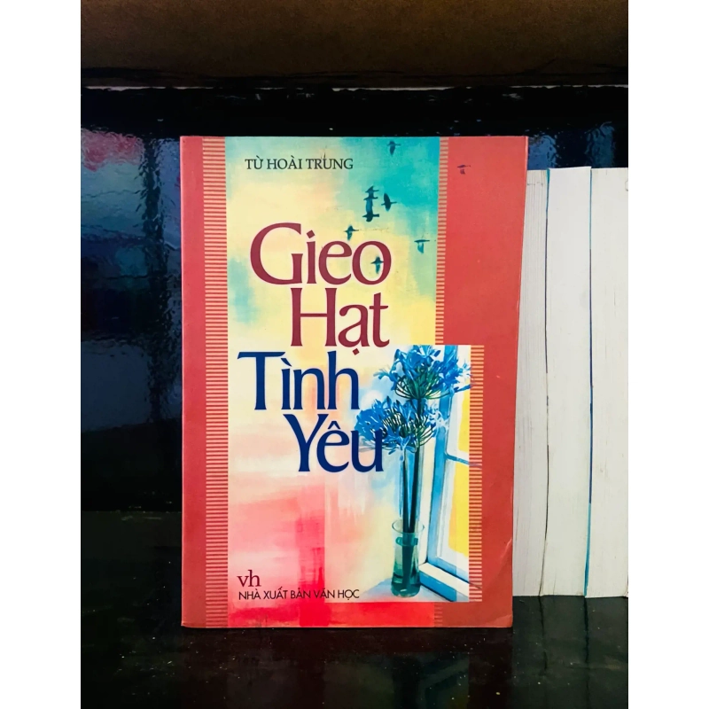 (Sách cũ SCGR) Gieo hạt tình yêu - Từ Hoài Trung - Văn học VAVOA1T2-78 Blogmeo090426 1016155