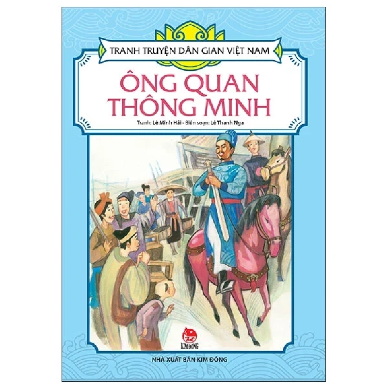 Tranh Truyện Dân Gian Việt Nam - Ông Quan Thông Minh - Lê Minh Hải, Lê Thanh Nga (Mới 100%) Truyện thiếu nhi, NXB Kim Đồng - SÁCH ĐẠI HỌC 483926