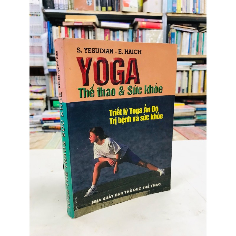 Yoga thể thao & sức khoẻ - S.Yesudian - E.Haich 128328