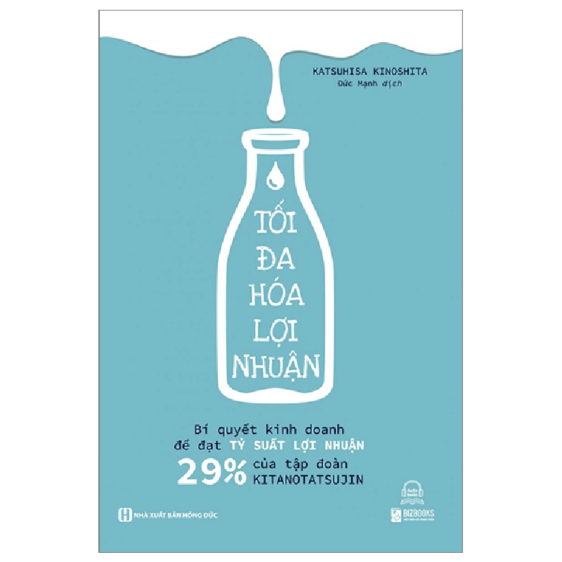 Tối Đa Hoá Lợi Nhuận - Bí Quyết Kinh Doanh Để Đạt Tỷ Suất Lợi Nhuận 29% Của Tập Đoàn Kitanotatsujin - Katsuhisa Kinoshita 288174