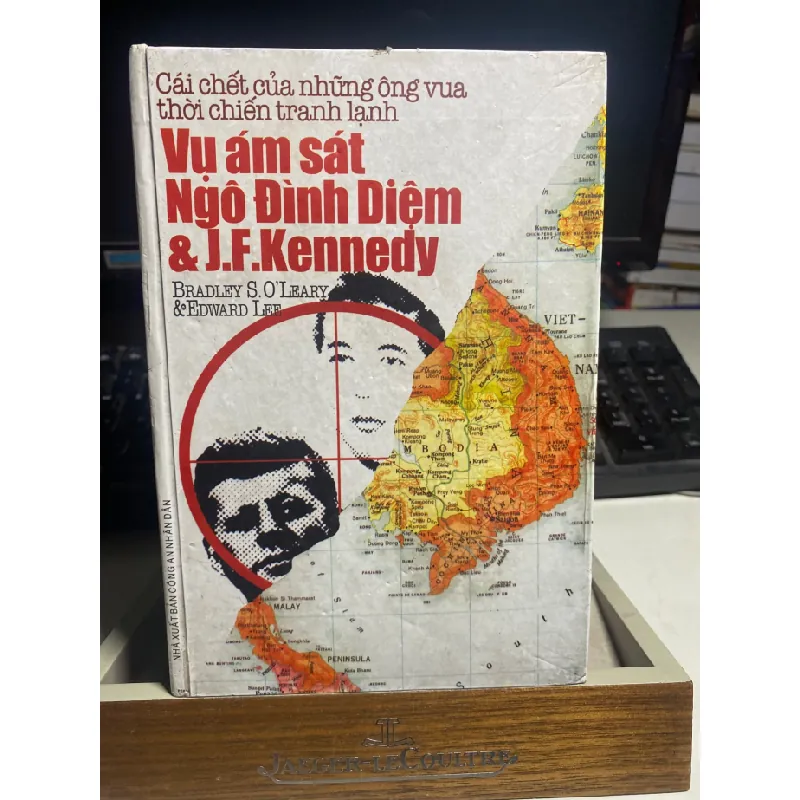 Vụ Ám Sát Ngô Đình Diệm Và J.F.Kennedy -Bradley S. O'Leary & Edward Lee -Phạm Viêm Phương, Mai Sơn dịch- Sách bìa cứng, sách qua sử dụng còn tốt mới 80% STB1168 Blogmeo 27525 584962