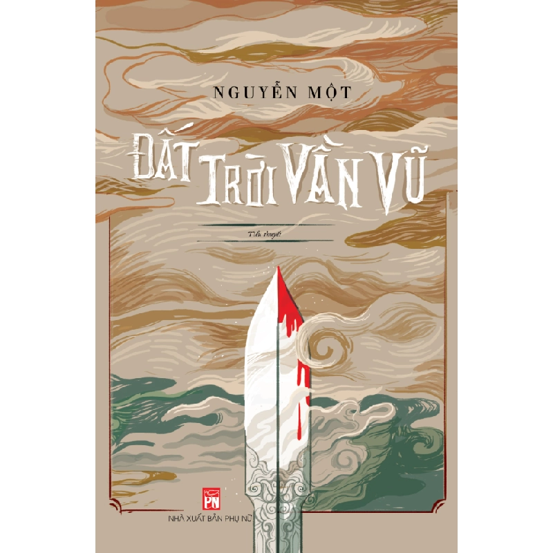 Đất trời vần vũ - Nguyễn Một STB3313 Văn học 534888