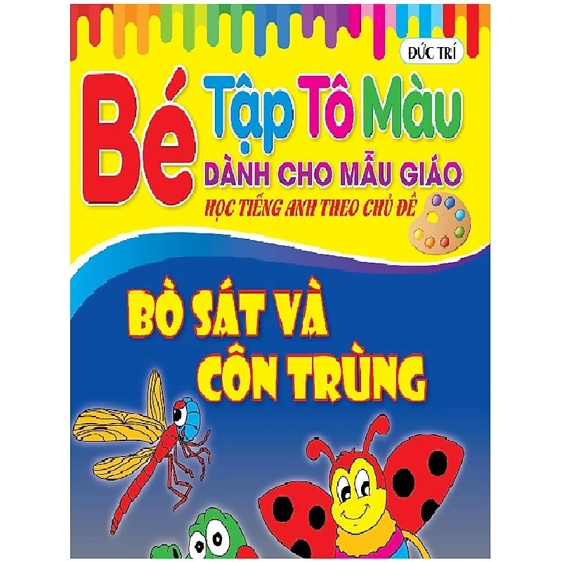 Bộ 4 quyển Bé Tập Tô màu Mẫu Giáo Theo Chủ Đề: Gia Súc Gia Cầm, Bò sát Côn Trùng, Động Vật Nông Trại, Đồ Dùng Gia Đình 275597