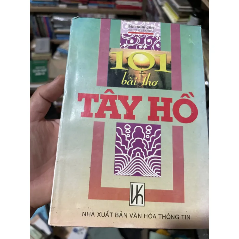101 bài thơ Tây Hồ - Bùi Hạnh Cẩn sưu tầm và giới thiệu  1042666