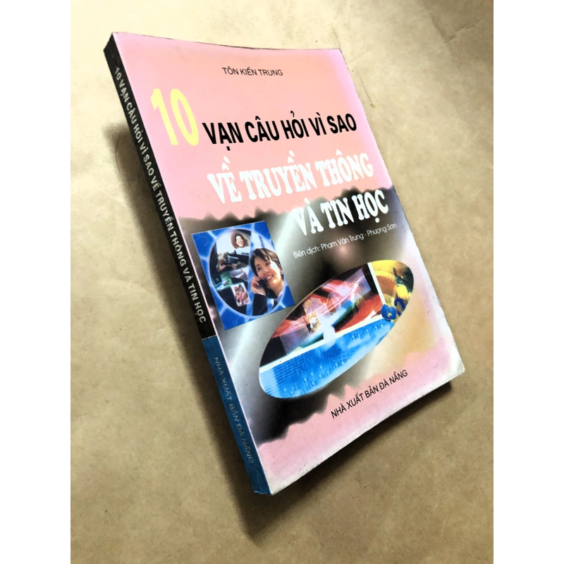 Sách 10 Vạn câu hỏi vì sao về truyền thông và tin học - Tôn Kiến Trung 306353