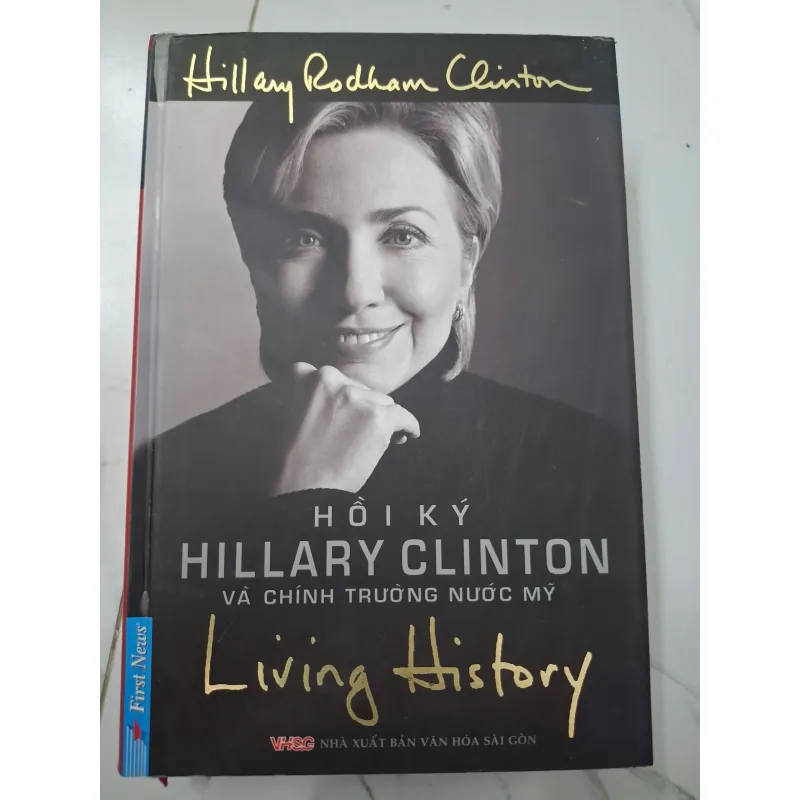 Hồi Ký Hillary Clinton và Chính Trường Nước Mỹ (Living History) – Hillary Rodham Clinton 642670