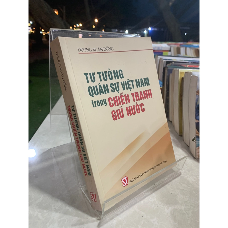 TƯ TƯỞNG QUÂN SỰ VIỆT NAM TRONG CHIẾN TRANH GIỮ NƯỚC - DƯƠNG XUÂN ĐỐNG 533048