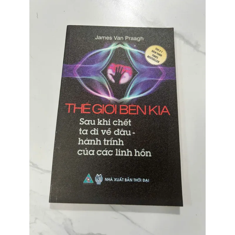 Thế Giới Bên Kia: Sau Khi Chết Ta Đi Về Đâu - Hành Trình Của Các Linh Hồn - James Praagh 605761
