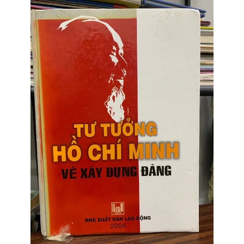 Tư tưởng Hồ Chí Minh về xây dựng Đảng – NXB Lao Động 593349