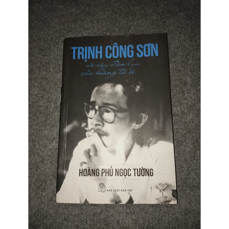 TRỊNH CÔNG SƠN VÀ CÂY ĐÀN LYA CỦA HOÀNG TỬ BÉ - HOÀNG PHỦ NGỌC TƯỜNG 727155