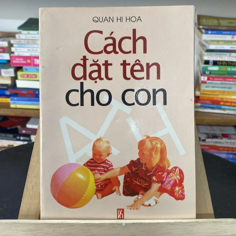 🤱Cách đặt tên cho con - Quan Hi Hoa  746327
