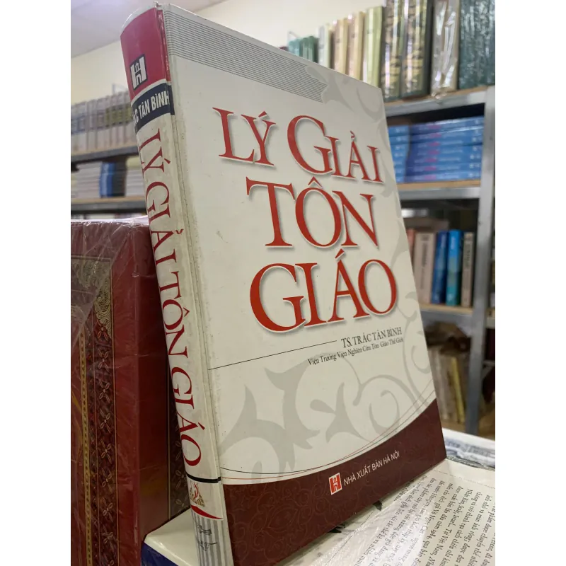 LÝ GIẢI TÔN GIÁO (BÌA CỨNG) - TS. TRÁC TÂN BÌNH 1019761
