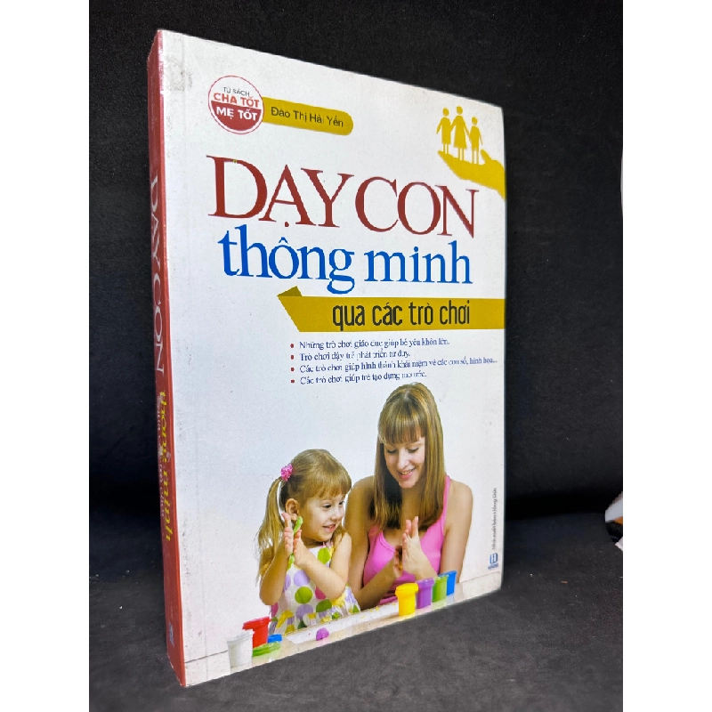 Dạy Con Thông Minh Qua Các Trò Chơi - Tủ Sách Cha Tốt Mẹ Tốt, Đào Thị Hải Yến, Mới 80% (Ố Vàng), 2016 SBMQ7-0404 341921