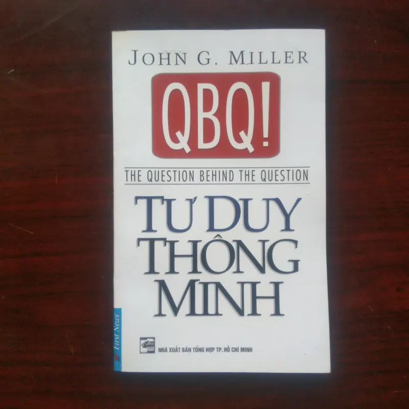 BQB! Tư Duy Thông Minh - Question Behind The Question - John G. Miller [Sách Kỹ Năng] 1026571
