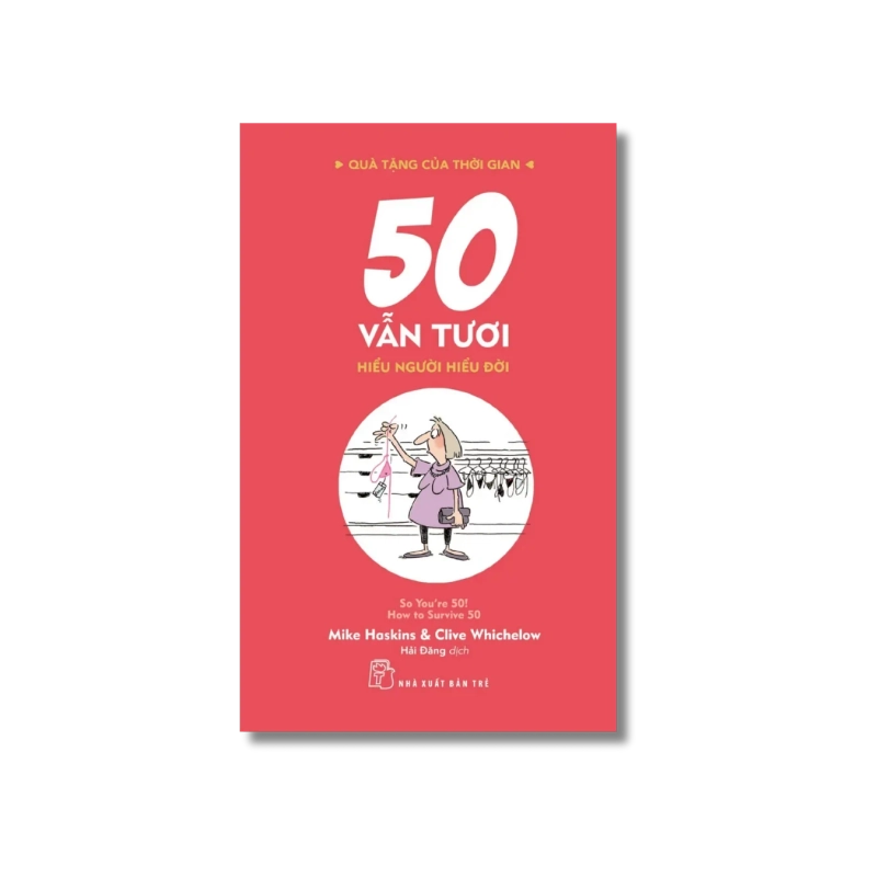 Quà tặng của thời gian. 50 vẫn tươi - hiểu người hiểu đời Vanvosach 721657