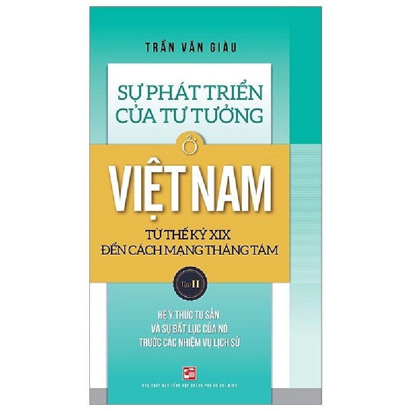 Sự Phát Triển Của Tư Tưởng Ở Việt Nam Từ Thế Kỷ XIX Đến Cách Mạng Tháng Tám - Tập 2 - Trần Văn Giàu 164644