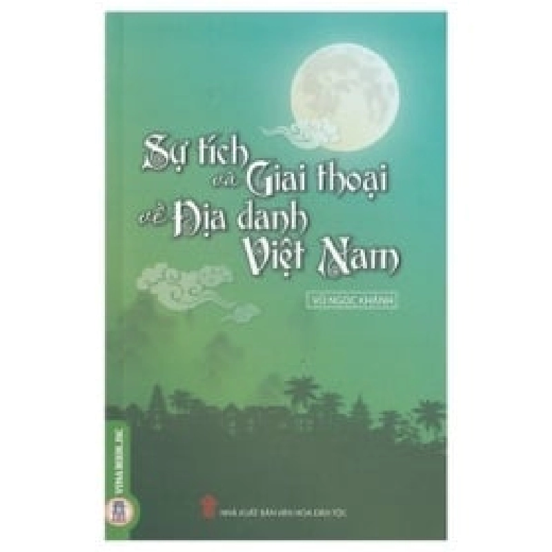 Sự Tích Và Giai Thoại Về Địa Danh Việt Nam - Vũ Ngọc Khánh ASB.PO Oreka Blogmeo 230225 390330